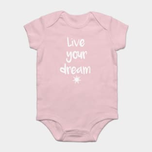 Live Your Dream Baby Bodysuit